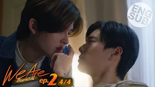 [Eng Sub] We Are คือเรารักกัน | EP.2 [4/4]