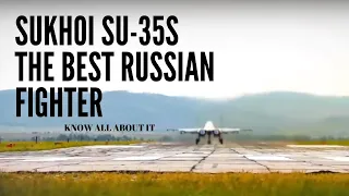 Russian Sukhoi SU-35S - FLANKER E |  Is the Sukhoi SU-35S the best Russian fighter?