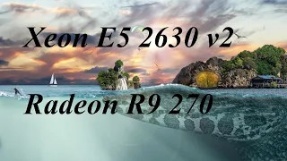 Intel xeon E5 2630 v2 + Radeon R9 270 тесты в играх, компьютерное железо ч17