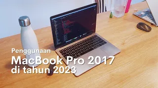 Beli MacBook Pro 2017 di tahun 2023 - Apakah Masih Layak ?