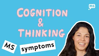 Paula shares how MS affects cognition and thinking