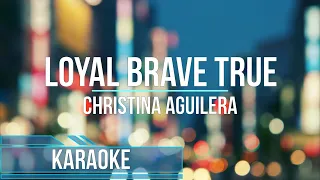 Christina Aguilera - Loyal Brave True (Karaoke)