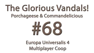 EU 4 coop - Glorious Vandals - #68