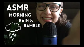 ASMR Morning Rain & Ramble | Personal Attention, Nature Sounds, Hand Movements, Kind Encouragement