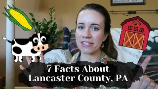 7 Fun Facts About Lancaster County, PA [The More You Know]