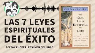 Las 7 Leyes Espirituales del Éxito | Deepak Chopra | Audiolibro | Resumen del Libro