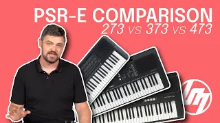 Yamaha PSR-E 273 vs 373 vs 473 Comparison | Better Music