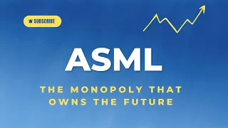 ASML: The Monopoly That Owns the Future