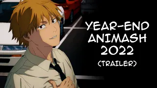 2022 ANIMASH: A Year-End Megamix | Official Trailer // by CosmicMashups