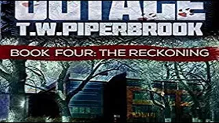 T. W. Piperbrook -  Outage 04 -  The Reckoning