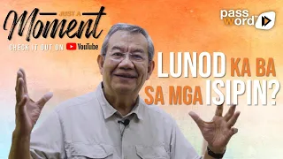 LUNOD KA BA SA MGA ISIPIN? | Fr Jerry Orbos, SVD | Just a Moment