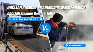 LIve streaming -GOCLEAN car steamer VS Automatic car wash machine