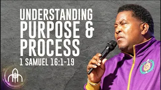 Understanding Purpose & Process | Dr. E. Dewey Smith | I Samuel 16:1-19