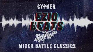 Cypher | Mixer Battle Classics | Ezio Beats