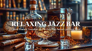 Relaxing Jazz Bar 🍷 Smooth Romantic Saxophone Jazz in Cozy Bar Ambience for Good Mood, Unwind