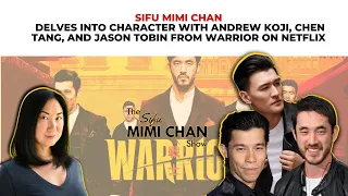 Unveiling Warriors: Sifu Mimi Chan with Andrew Koji, Chen Tang, Jason Tobin from Warrior on Netflix