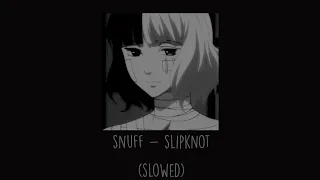 Slipknot - Snuff (Slowed)