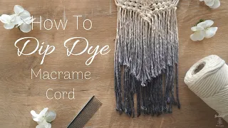 How to Dip-dye Cord & Create an Ombre Macrame Wall Hanging