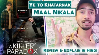 A Killer Paradox K-Drama Review & Explain in #Hindi || Bhai Akele Dekhana Isko 😁