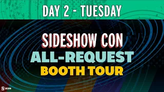 All-Request Booth Tour - Day 2  | Sideshow Con 2021