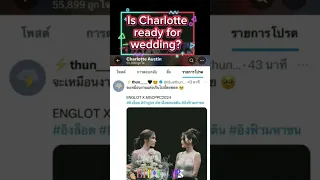 Is Charlotte ready for wedding with Engfa 👰? Englot lowkey #englot #อิงล็อต #shorts