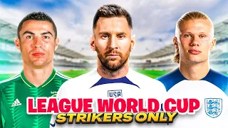 WORLD CUP OF LEAGUES...BUT STRIKERS ONLY! ⚽