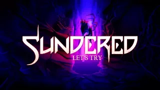 Let's Try Sundered