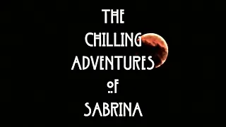 Chilling Adventures of Sabrina AHS Style Opening Credits