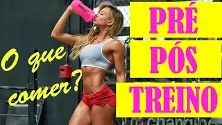 O que comer PRÉ e PÓS treino 💪👊