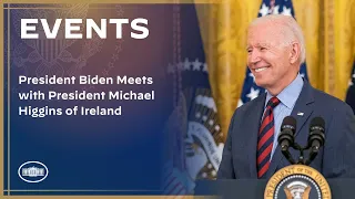 President Biden Meets with President Michael Higgins of Ireland
