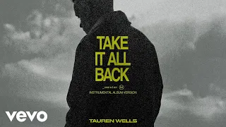 Tauren Wells - Take It All Back [Instrumental Album Version] (Official Audio)