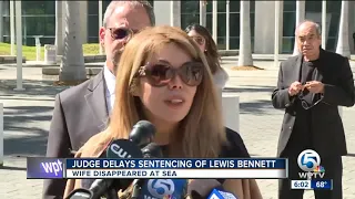 Judge delays sentencing of Lewis Bennett in the disappearance, presumed death of his wife at sea