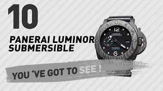 Top 10 Panerai Luminor Submersible // New & Popular 2017