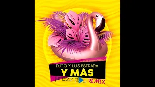 DJT.O x Luis Estrada - Y Mas (DJ Prezzplay Remix)