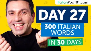 Day 27: 270/300 | Learn 300 Italian Words in 30 Days Challenge
