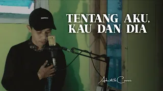 Tentang Aku, Kau dan Dia - Kangen Band (Cover by Den Abel)