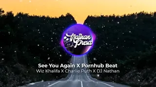 See You Again X Pornhub Beat (Wiz Khalifa X Charlie Puth X DJ Nathan)