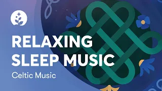 Sleep Music | Celtic Music Playlist | Focus | BetterSleep