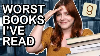 the WORST books i’ve ever read (according to goodreads)
