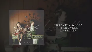 Headswell - Gravity Well