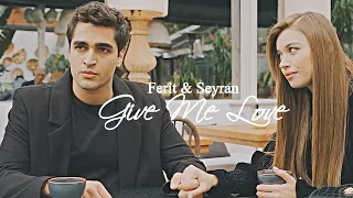 Seyran & Ferit | Give Me Love