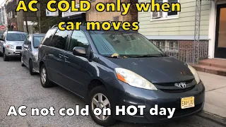 AC blows cold only when car is moving      or     AC not cold on HOT day