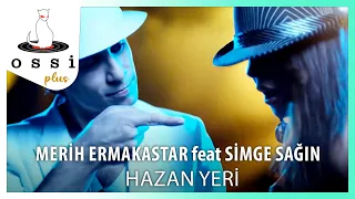 Merih Ermakastar feat Simge Sağın - Hazan Yeri (Orijinal Klip)