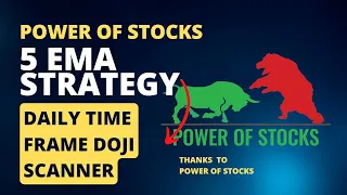 5 EMA STRATEGY power of stocks Daily time frame with DOJI  scanner