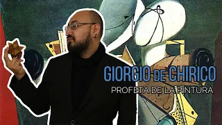 Giorgio de Chirico - Profeta de la pintura.