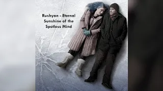 Rushyan - Eternal Sunshine of the Spotless Mind [Free Download] |REUP|