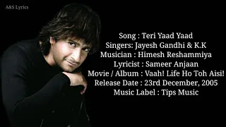 Teri Yaad Yaad Full Song With Lyrics By Jayesh Gandhi & Krishnakumar Kunnath (K.K)