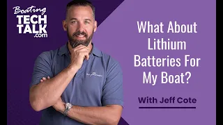 What About Lithium Batteries For My Boat?