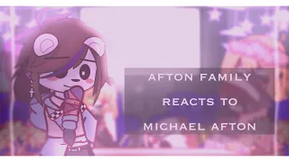 Afton Family reacts to Michael Afton // (Not short 😂😭) // Part 1 // CREDITS IN DESCRIPTION!