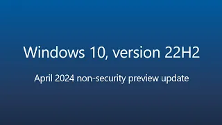 [KB5036979] Windows 10 22H2 Update - Smaller Update Size, New Notifications + MORE!